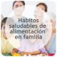 Hábitos saludables de alimentación en familia