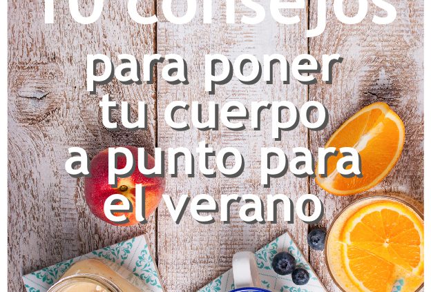 10 consejos para poner tu cuerpo a punto para el verano