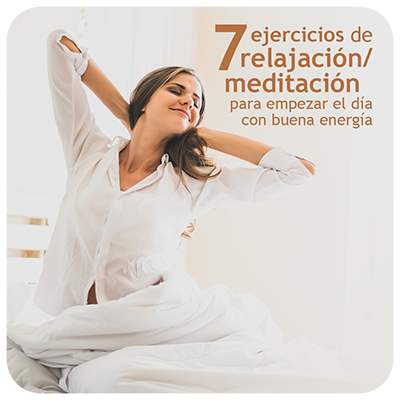 7 Ejercicios De Relajación Y Meditación Para Empezar El Día Con Buena Energía