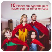 10 planes sin pantalla para niños en casa